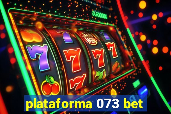 plataforma 073 bet